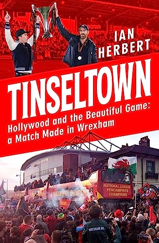 Tinseltown: Hollywood and the beautiful game - a match made in Wrexham